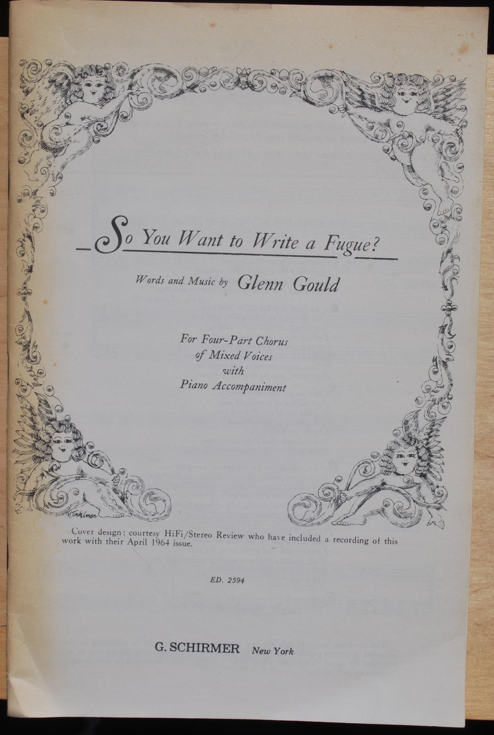 So you want to write a fugue ? Words and Music by. G. Gould. For