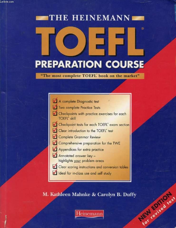 THE HEINEMANN TOEFL PREPARATION COURSE - MAHNKE M. KATHLEEN, DUFFY CAROLYN B.