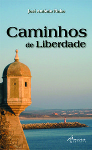 Caminhos da liberdade - Pinho, José António