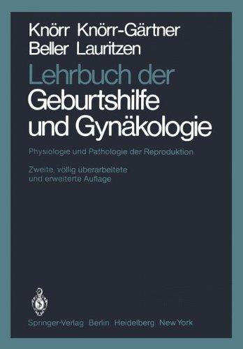 Lehrbuch der Geburtshilfe und Gynäkologie: Physiologie und Pathologie der Reproduktion - Knörr, Karl, Henriette Knörr-Gärtner und Fritz K. Beller