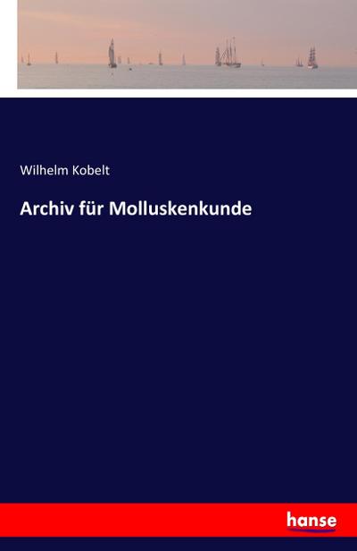 Archiv für Molluskenkunde - Wilhelm Kobelt