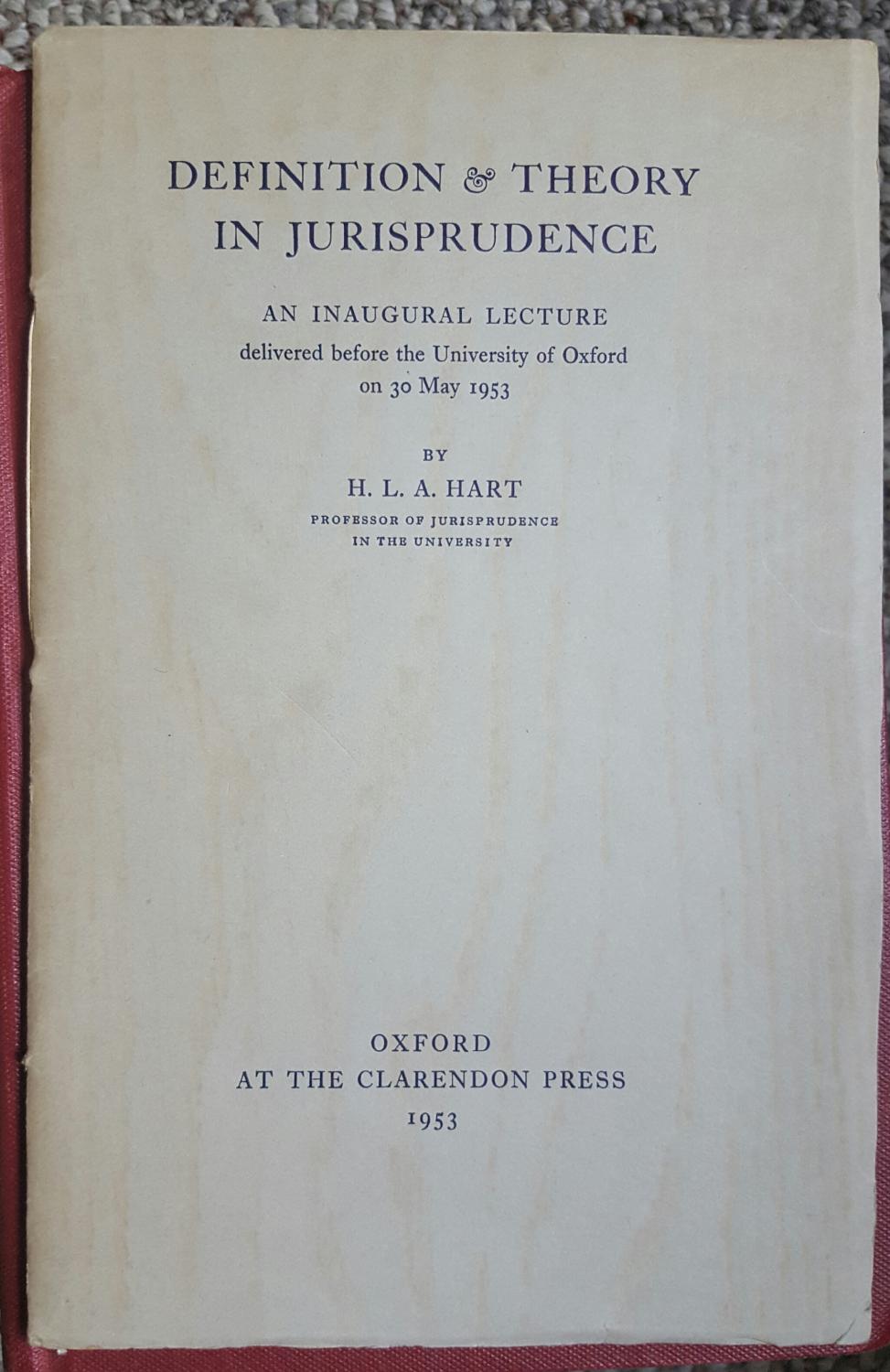 Definition and Theory in Jurisprudence. An Inaugural Lecture delivered before the University of