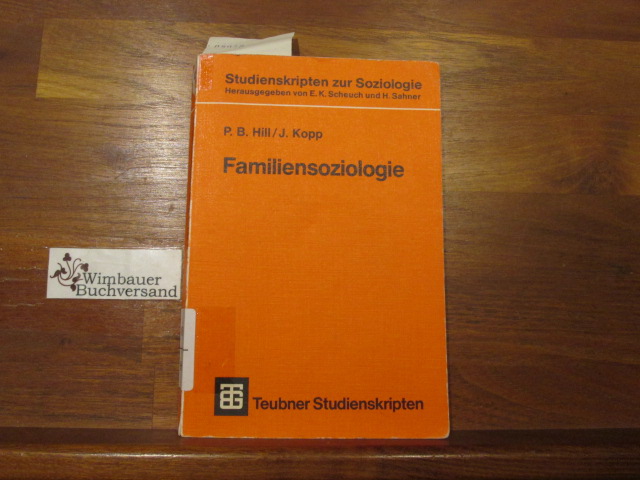 Familiensoziologie: Grundlagen und theoretische Perspektiven (Teubner Studienskripten zur Soziologie, 138)