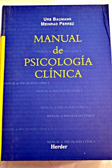Manual de psicología clínica - Urs Baumann y Meinrad Perrez