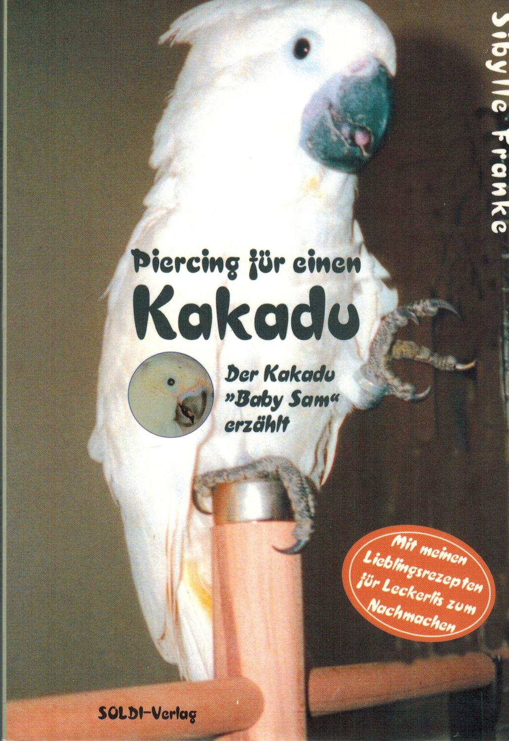 Piercing für einen Kakadu - Franke, Sibylle