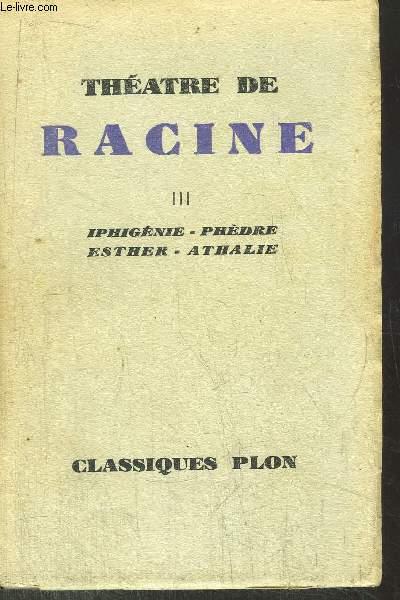 THEATRE DE RACINE - TOME III - IPHIGENIE - 