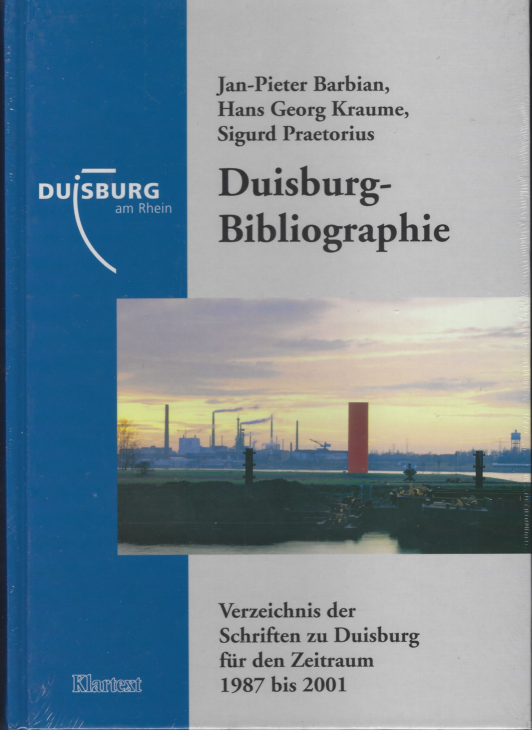 Duisburg-Bibliographie: Verzeichnis der Schriften zu Duisburg für den Zeitraum 1987-2001 - Barbian, Jan-Pieter; Kraume, Hans-Georg; Praetorius, Sigurd