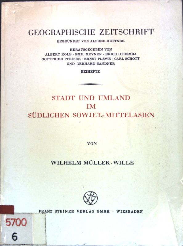 Stadt und Umland im südlichen Sowjet-Mittelasien. Erdkundliches Wissen, Heft 49; - Müller-Wille, Wilhelm