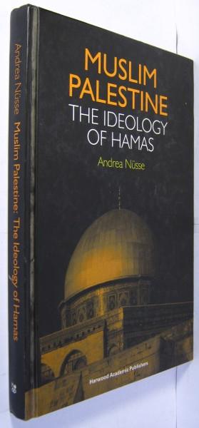 Muslim Palestine. The Ideology of Hamas. - Nüsse, Andrea