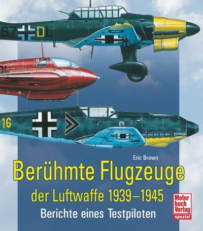Berühmte Flugzeuge der Luftwaffe 1939-1945 - Eric Brown