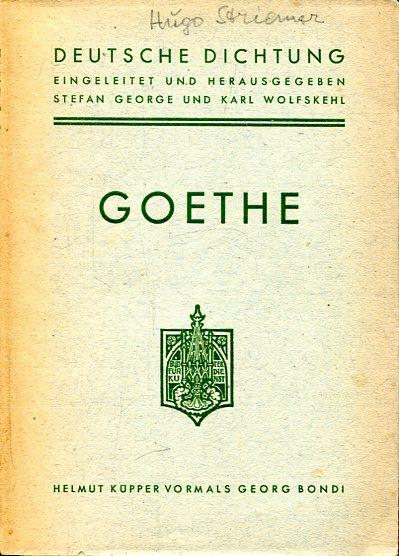 Goethe. Deutsche Dichtung. - Goethe, Johann Woflgang von / George, Stefan / Wolfskehl, Karl (eingeleitet und herausgegeben)