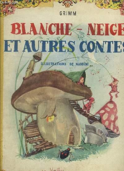Blanche Neige Et Autre Contes Hansel Et Gretel Blanche Rose Et Rosette Peau D Ane Von Grimm Bon Couverture Rigide 1961 Le Livre