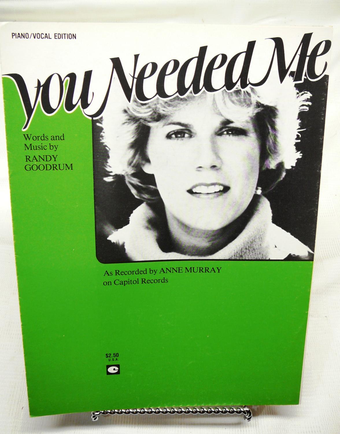 You Needed Me [Sheet Music, Anne Murray Cover] by Goodrum, Randy (words and  Music by): Very Good Soft cover (1978) Prestonshire Books, IOBA