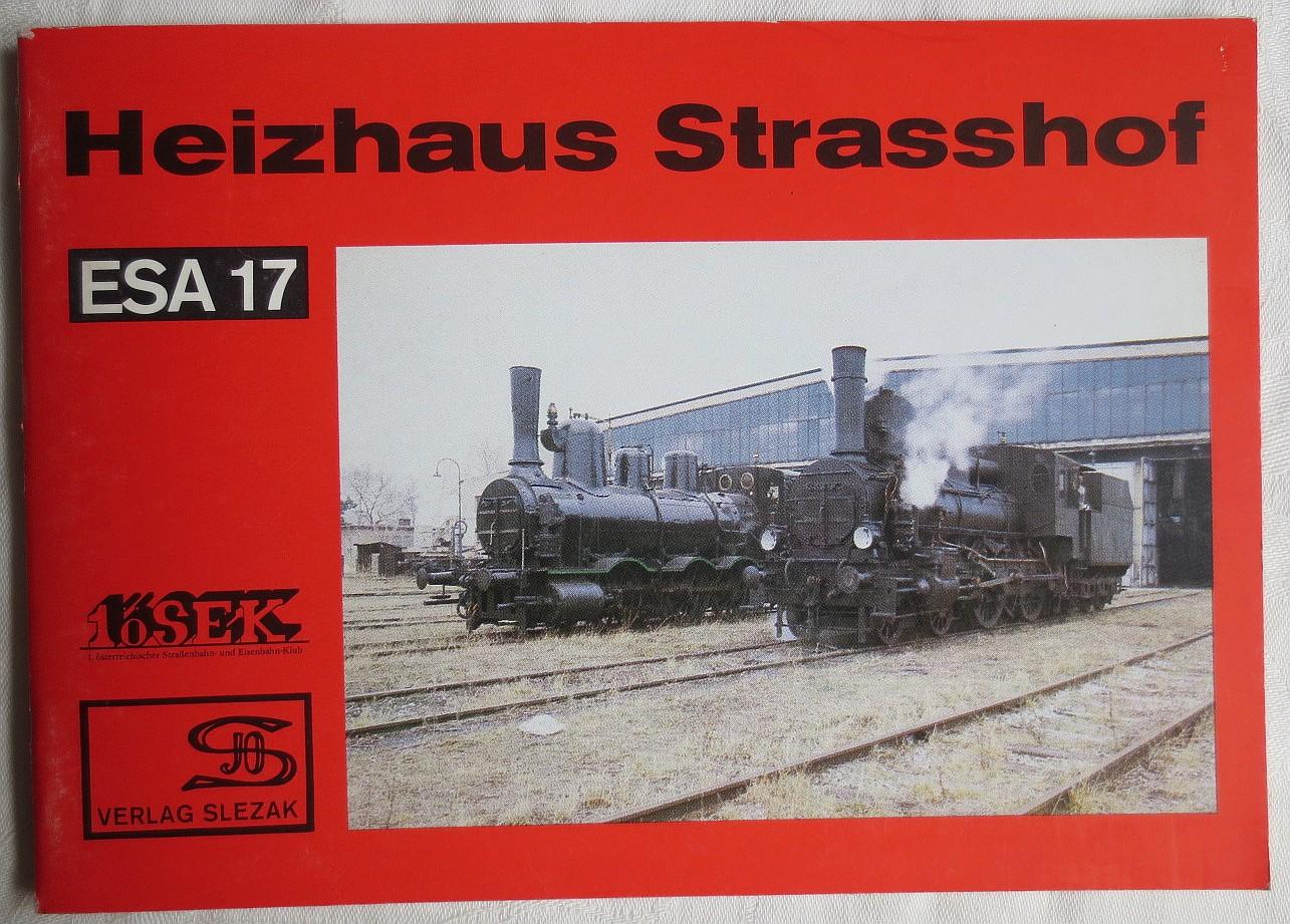 Heizhaus Straßhof ; Eisenbahn-Sammelheft Nr. 17 (ESA 17) - Koranda, Alfred