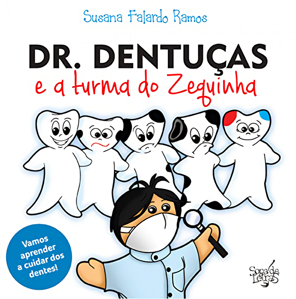 Dr.dentuças e a turma de zequinha - Falardo Ramos, Susana