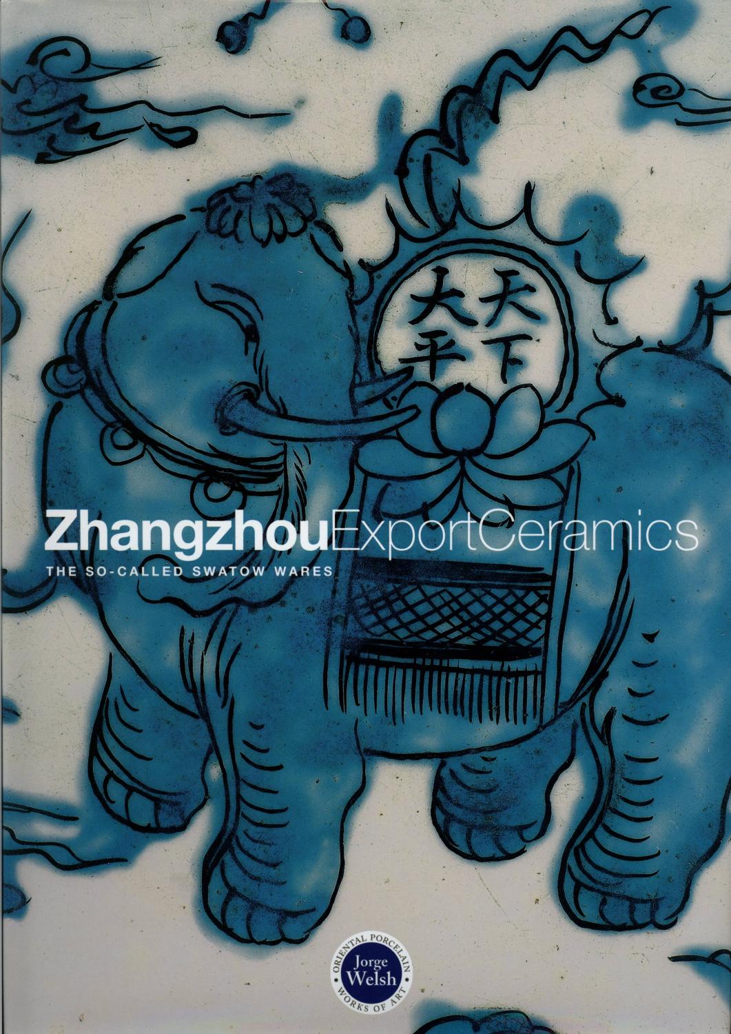 Zhangzhou Export Ceramics: The So-Called Swatow Wares - Jorge Welsh (ed.)