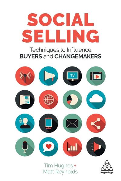 Social Selling : Techniques to Influence Buyers and Changemakers - Tim Hughes