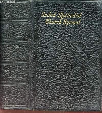 THE UNITED METHODIST CHURCH HYMNAL - (METHODIST FREE CHURCH HYMNS.). COLLECTIF [Near Fine] [Hardcover]