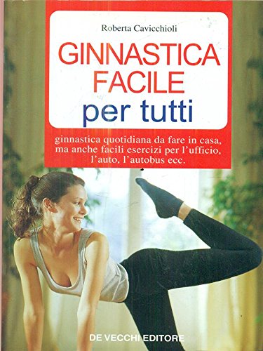 Ginnastica facile per tutti - Cavicchioli Roberta