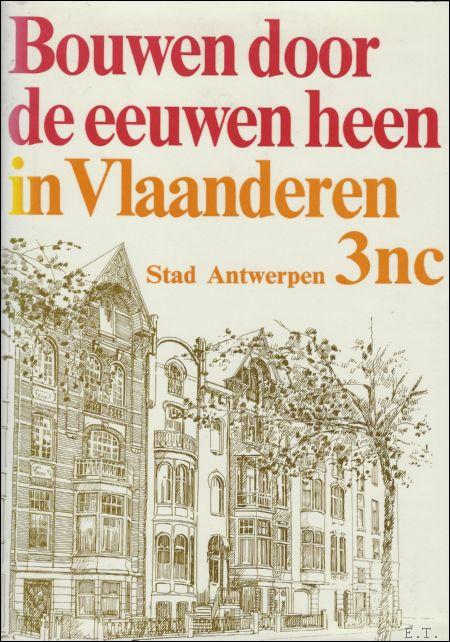 BOUWEN DOOR DE EEUWEN HEEN IN VLAANDEREN. DEEL 3nc Antwerpen by N/A ...