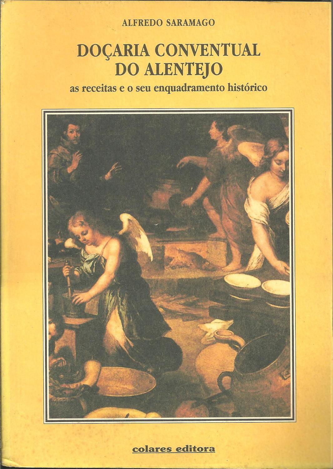 DOÇARIA CONVENTUAL DO ALENTEJO. As receitas e o seu enquadramento histórico - SARAMAGO, Alfredo