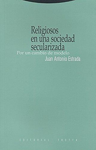 Religiosos en una sociedad secularizada - Juan Antonio Estrada