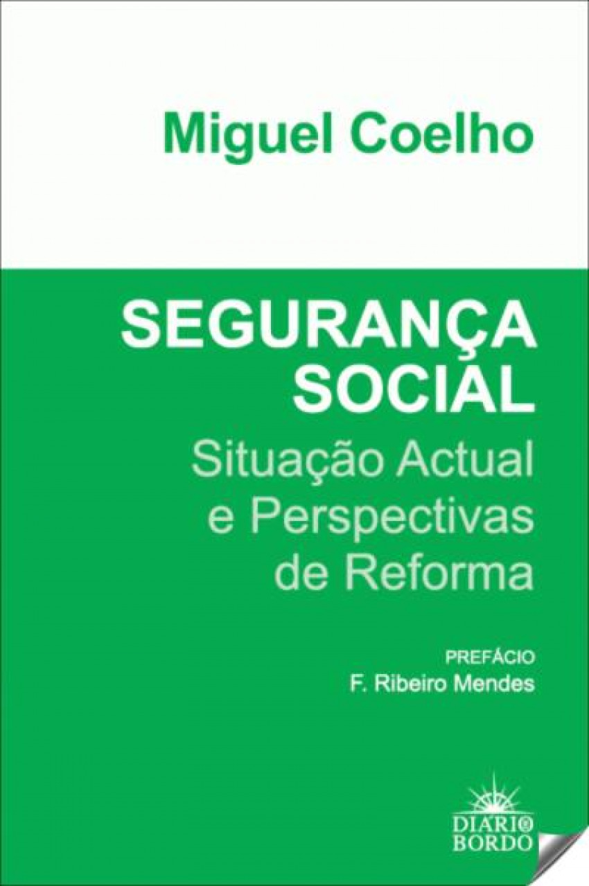 segurança social: situaçao actual e perspectiva - Coelho, Miguel