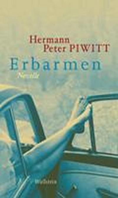 Erbarmen: Novelle : Novelle - Hermann Peter Piwitt