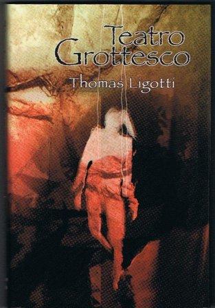 TEATRO GROTTESCO by Ligotti Thomas Hardback 2007  Fantastic Literature  Limited