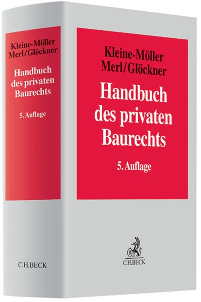 Handbuch des privaten Baurechts. - Kleine-Möller, Nils und Heinrich Merl (Hg.)