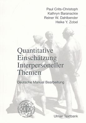 Quantitative Einschätzung interpersoneller Themen. Deutsche Manual Bearb. [Universität Ulm, Ulmer Textbank]. - Crits-Christoph, Paul (u.a.)