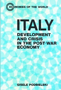 Italy: Development and Crisis in the Post-War Economy (Economies of the world)