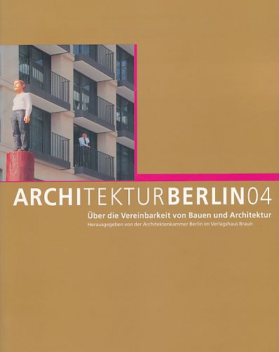 Architektur Berlin04. Über die Vereinbarkeit von Bauen und Architektur. - Unknown Author