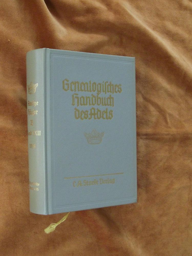 Genealogisches Handbuch des Adels Band 115 der Gesamtreihe: GENEALOGISCHES HANDBUCH DER ADELINGE HAUSER; ADELINGE HAUSER A Band XXII - Franke, Christophe and Graf Moritz Strachwitz v. Gross-Zauche und Camminetz