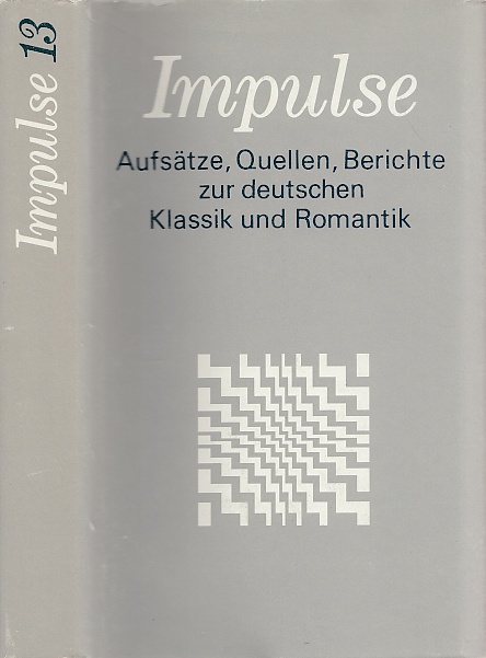 Impulse. Folge 13. Aufsätze, Quellen, Berichte zur deutschen Klassik und Romantik. - Schubert, Werner und Reiner Schlichting (Hrsg.)