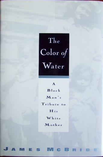 The Color of Water. : A black man's tribute to his white mother. - McBride, James