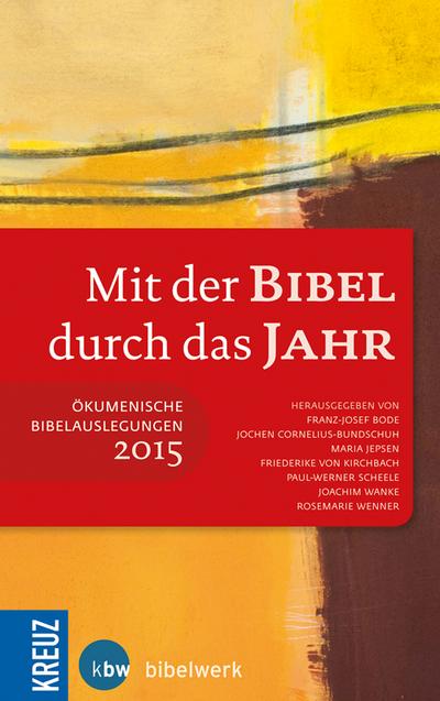 Mit der Bibel durch das Jahr 2015: Ökumenische Bibelauslegungen : Ökumenische Bibelauslegungen - Franz-Josef Bode