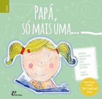 Papá, Só Mais Uma - Ana Amaral