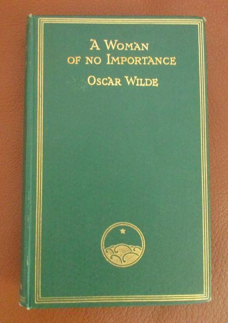 A Woman of no Importance. A Play. Wilde, Oscar. [ ] [Hardcover]