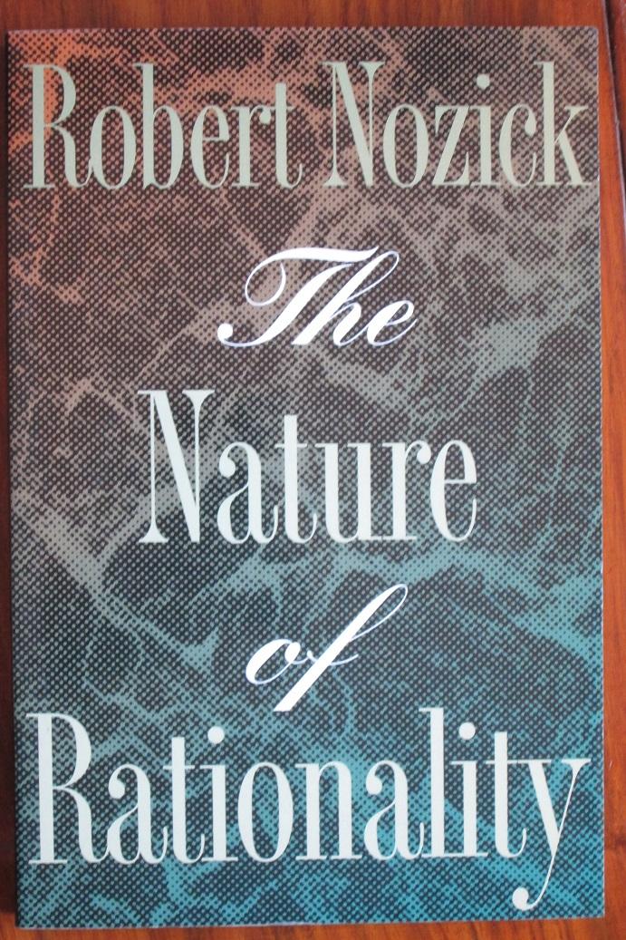 The Nature of Rationality - Nozick, Robert