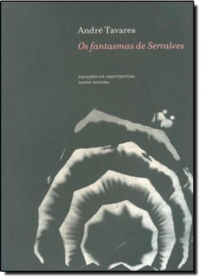 Os fantasmas de Serralves - Tavares, André