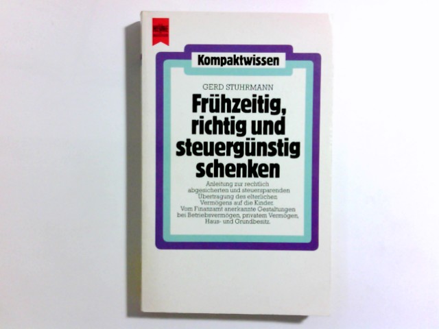 Frühzeitig, richtig und steuergünstig schenken. Heyne-Bücher / 22 / Heyne Kompaktwissen ; Nr. 167 - Stuhrmann, Gerd