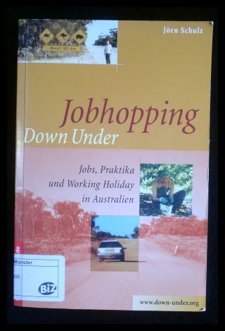 Jobhopping Down Under - Jobs, Praktika und Working Holiday in Australien - Jörn Schulz
