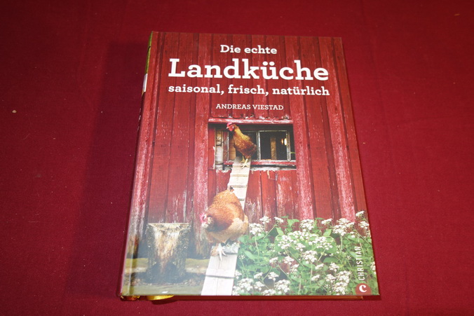 DIE ECHTE LANDKÜCHE. saisonal, frisch, natürlich - Viestad Andreas; Randem, Mette;