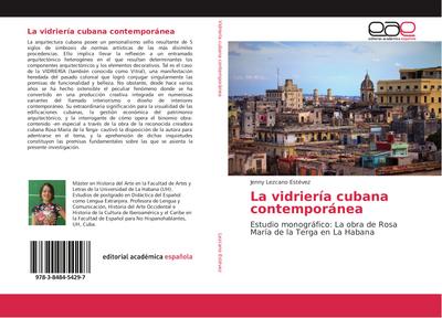 La vidriería cubana contemporánea : Estudio monográfico: La obra de Rosa María de la Terga en La Habana - Jenny Lezcano Estévez