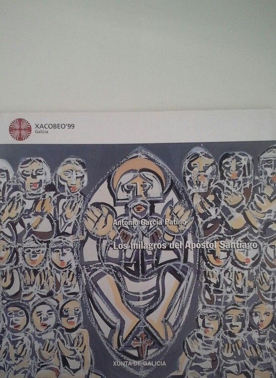 LOS MILAGROS DEL APÓSTOL SANTIAGO - GALICIA. DIRECCIÓN GENERAL PARA LA PROMOCIÓN DEL C; GARCÍA PATIÑO, ANTONIO