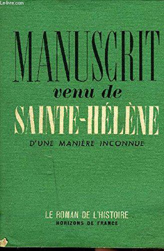 Manuscrit Venu De Sainte Helene D'une Maniere Inconnue. - Rumilly Jean