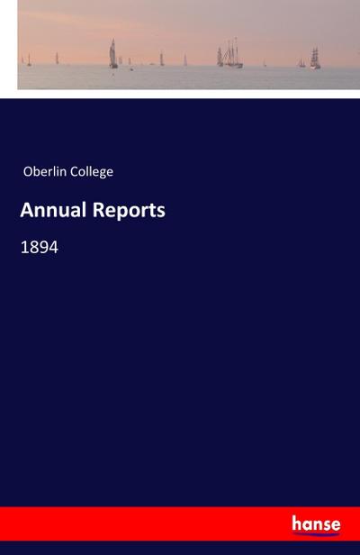 Annual Reports : 1894 - Oberlin College