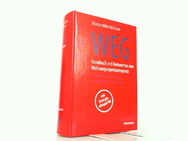 WEG. Kommentar und Handbuch zum Wohnungseigentumsrecht: mit Anmerkungen zur Heizkostenverordnung und zum Zwangsversteigerungsgesetz, einschlägigen . sowie zum gerichtlichen Verfahren. - Niedenführ, Werner und Hans-Jürgen Schulze