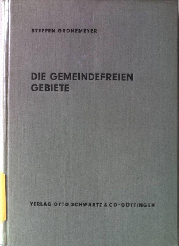 Die gemeindefreien Gebiete. Göttinger rechtswissenschaftliche Studien ; Bd. 81. - Gronemeyer, Steffen